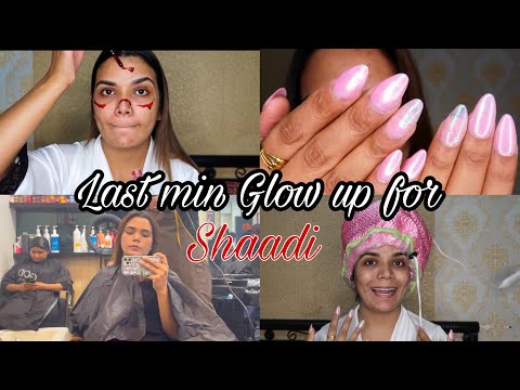 Last min Glow Up For Behen ki Shaadi 😍 #glowup #shaadiglowup