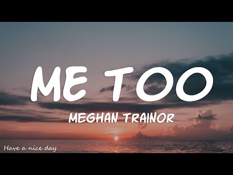 Meghan Trainor - Me Too (Lyrics)