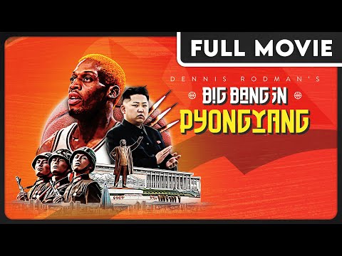 Dennis Rodman's Big Bang in Pyongyang DOCUMENTARY - Dennis Rodman and North Korea