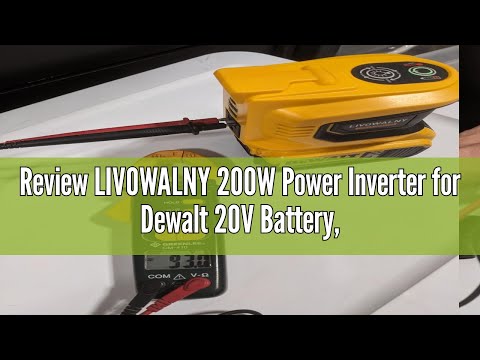 Review LIVOWALNY 200W Power Inverter for Dewalt 20V Battery, DC 20V to AC 110-120V Battery Inverter,