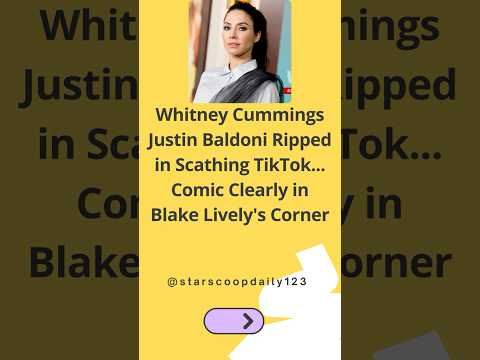 Whitney Cummings Justin Baldoni Ripped in Scathing TikTok    Comic Clearly in Blake Lively's Corner