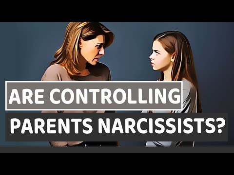 Are Controlling Parents Narcissists?