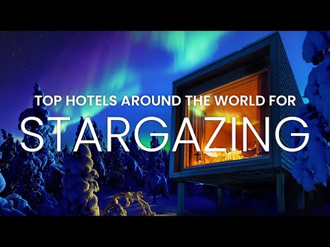 TOP 10 VIDEO HOTELS FOR STAR GAZING | TOP HOTELS FOR STAR VIEWING #travel #hotels #stargazing