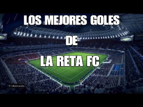 Los mejores goles de la Reta FC