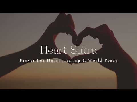 Heart Sutra | Sound Healing 432hz | Prayer For Heart Healing, Global Peace & Unity