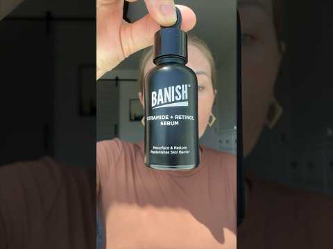 BANISH  SKINCARE RETINOL SERUM MY 2 MONTH REVIEW #banish #retinol #retinolserum