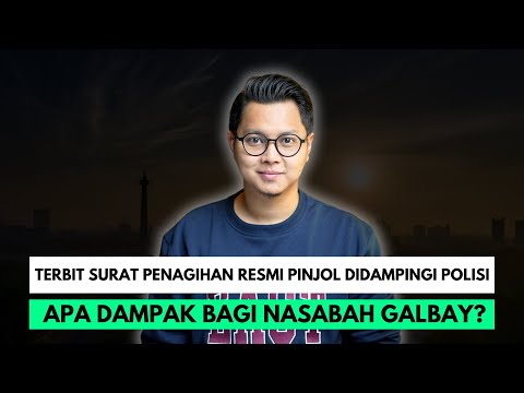 TERBIT SURAT PENAGIHAN RESMI PINJOL DIDAMPINGI POLISI, APA DAMPAK BAGI NASABAH GALBAY?