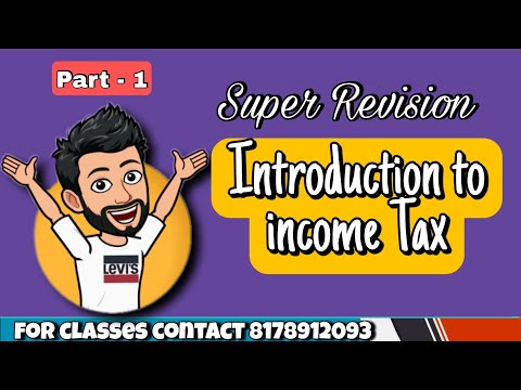 Income Tax Super Revision | L1 | Basics | Cma inter , ca inter July /Aug 2021 exams