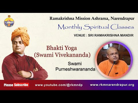 Bhakti Yoga (Swami Vivekananda) ||  by  Swami Purneshwarananda  || Monthly Spiritual Class