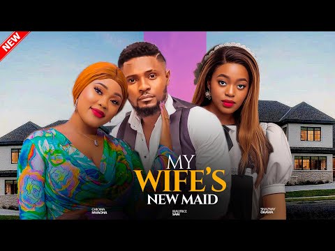 MY WIFE'S NEW MAID : The Best of Maurice Sam, Chioma Nwaoha and Shaznay Okawa 2024 Nigerian Movie