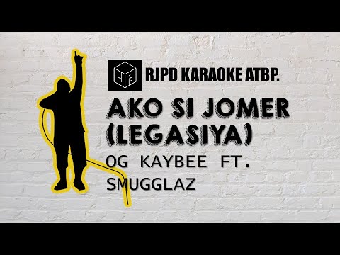 Ako si Jomer (Legasiya) - OG Kaybee ft. Smugglaz (Karaoke)