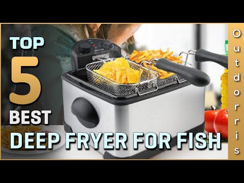 Top 5 Best Deep Fryers for Fish Review in 2023