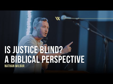 Is Justice Blind? | A Biblical Perspective