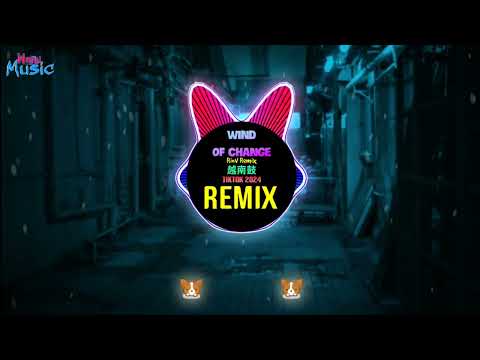 Wind Of Change 越南鼓 (RinV Remix Tiktok 2024) 越南鼓卡点舞 || House Lak Viral Tiktok Douyin DJ抖音版