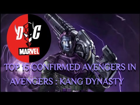 Top 15 confirmed Avengers in Avengers : Kang Dynasty 🔥