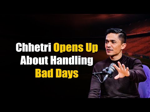 How Do Athletes Handle Failures and Bad Days? Chhetri Explains