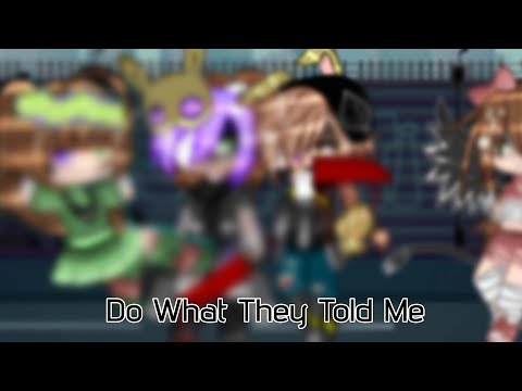 Do What They Told Me 😔/ Gacha FNaF / My AU | Night