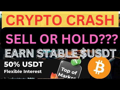 😇CRYPTO MARKET CRASH | SELL OR HOLD | EARN 50% USDT FLEXIBLE INTEREST | BIG EARNING OPPORTUNITY |🔥🔥