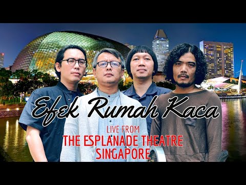 Efek Rumah Kaca Live From The Esplanade Theatre Singapore