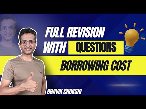 Ind AS 23 Borrowing Costs Full Revision in 1 hour | All Concepts with Important Questions