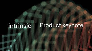 Intrinsic Product Keynote - May 15, 2023