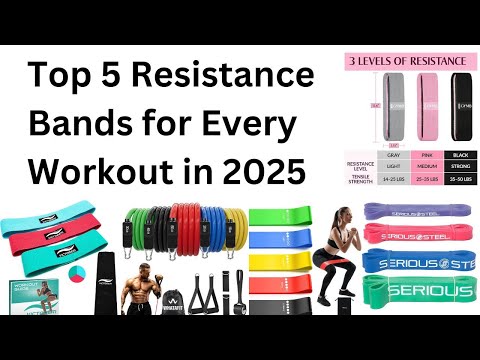 Top 5 Resistance Bands for Every Workout in 2025