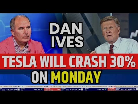 Dan Ives Said Tesla Will Crash 30% On Monday | TSLA Stock Latest News