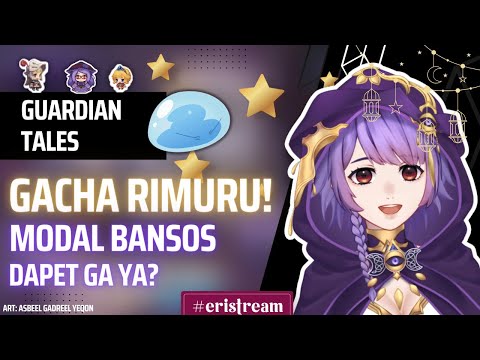 Guardian Tales - Gacha Rimuru Tensura! ( Vtuber Indonesia )