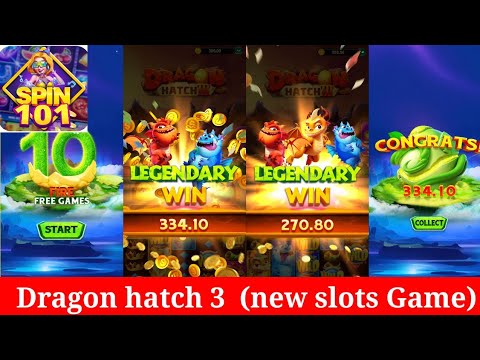 dragon hatch 3 new slots game | yono Rummy