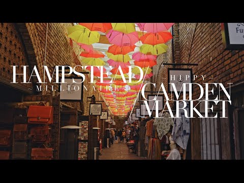 MILLIONAIRE to HIPPY | Same borough, different ambience (feat. Hampstead and Camden Market)