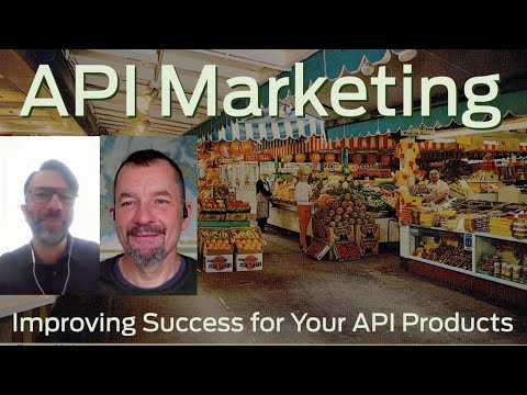 API Marketing: Improving success for your API Products