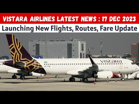 Vistara Airlines Latest News | Vistara New International Flights Launch Vistara Airlines New Flights