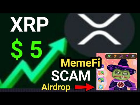 XRP  $ 5  SOON..?  || MemeFi  DUST Airdrop || MemeFi Token Claim || Listing & Withdrawal