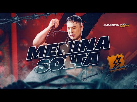 MENINA SOLTA - Japãozin (Brabo dos Paredões 2.0)