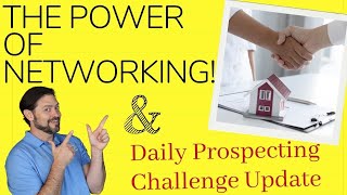 Daily Prospecting Challenge Update And How To Building A Realtor Referral Network.