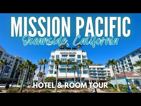 Mission Pacific Hotel | Oceanside, CA | Hotel and Room Tour