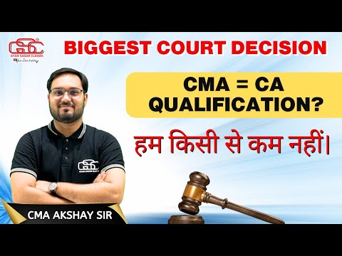 BIGGEST COURT DECISION FOR CMA QUALIFICATION | NOW CMA = CA ? | CMA AKSHAY SEN | GYAN SAGAR CLASSES