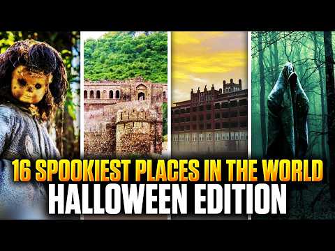 Halloween Edition: 16 Spookiest Places in the World | Exploring the Most Haunted Places on Earth