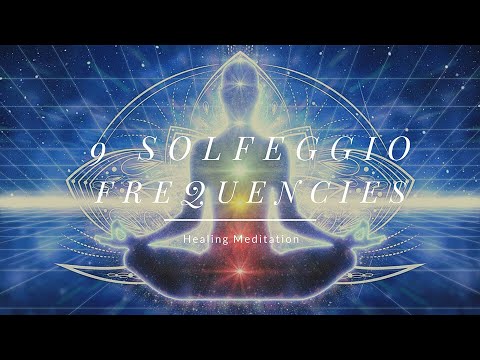 9 Solfeggio Frequencies Healing Meditation