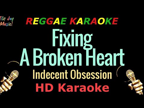 Fixing A Broken Heart - Indecent Obsession HD Reggae Karaoke