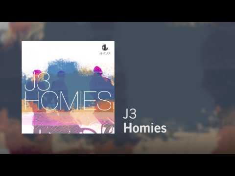 J3 - Homies