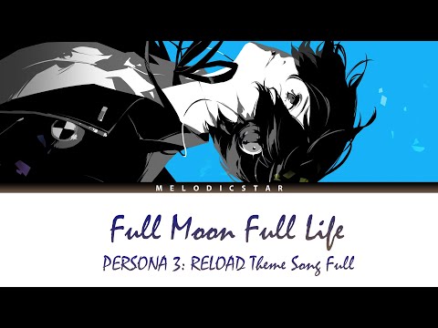 PERSONA 3 RELOAD Theme Song Full『Full Moon Full Life』(Lyrics)