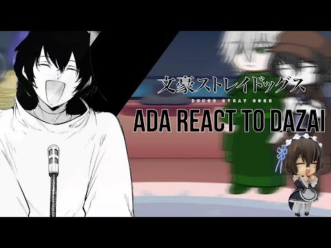 Past ADA React to Dazai | Pt 3 | Bsd react to Dazai