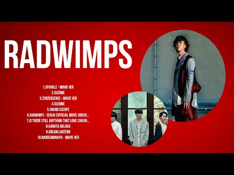 RADWIMPS 2024 ~ The Best Songs Of RADWIMPS