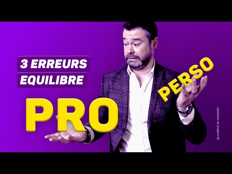 Trouver l'Équilibre entre Vie Personnelle et Vie Professionnelle : Évitez ces 3 Erreurs