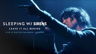 SLEEPING WITH SIRENS - Leave It All Behind (Live at Electric Ballroom - London)