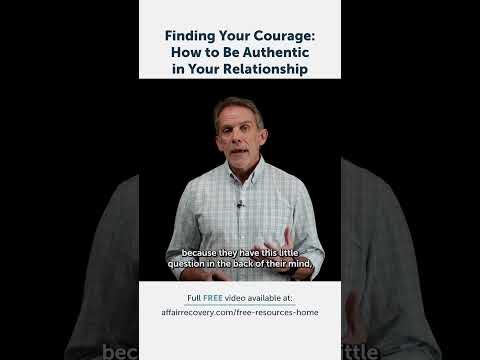 Finding Your Courage: How to Be Authentic in Your Relationship