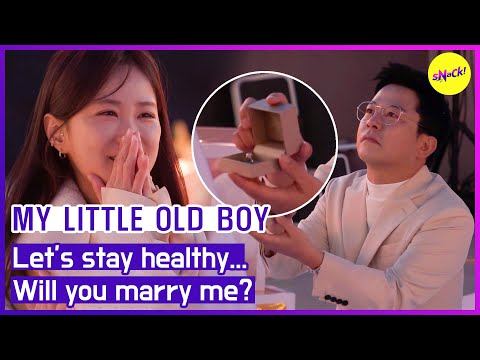 [MY LITTLE OLD BOY] Let's stay healthy... Will you marry me? (ENGSUB)