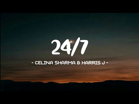 Celina Sharma & Harris J - 24/7 Lyrics 🎵 (Tiktok Song) | Twenty four seven I’m thinking about you