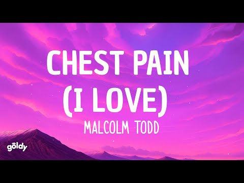 Malcolm Todd - Chest Pain (I Love) (Lyrics)